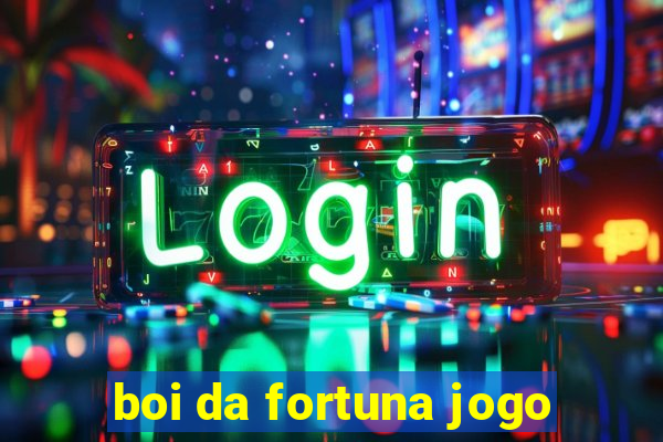 boi da fortuna jogo