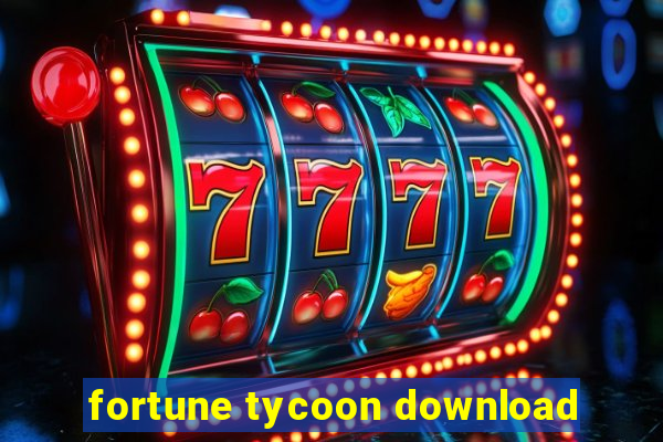 fortune tycoon download