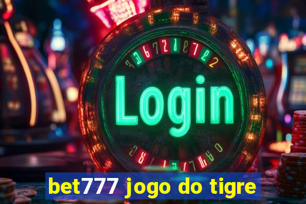 bet777 jogo do tigre