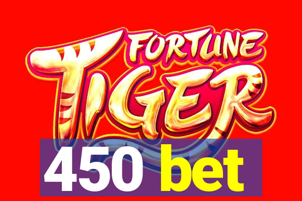 450 bet