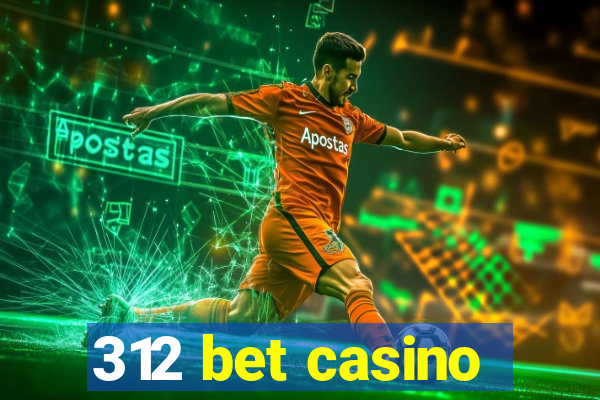 312 bet casino