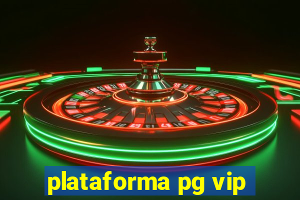 plataforma pg vip