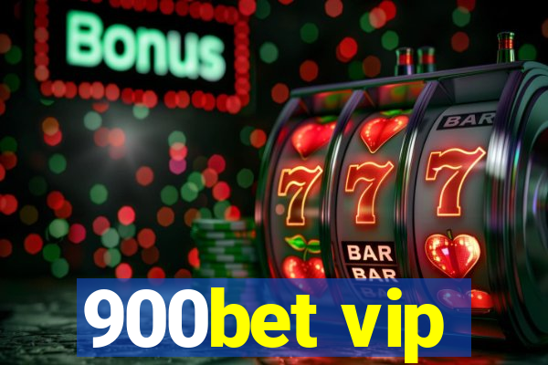 900bet vip