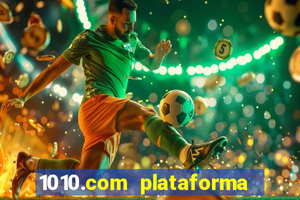 1010.com plataforma de jogos