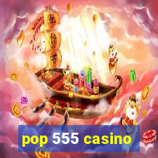 pop 555 casino