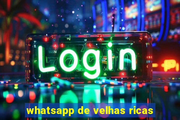 whatsapp de velhas ricas