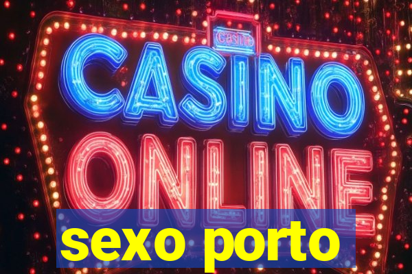 sexo porto