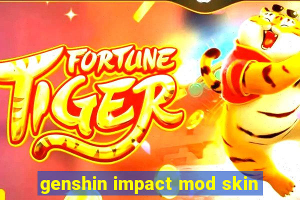 genshin impact mod skin