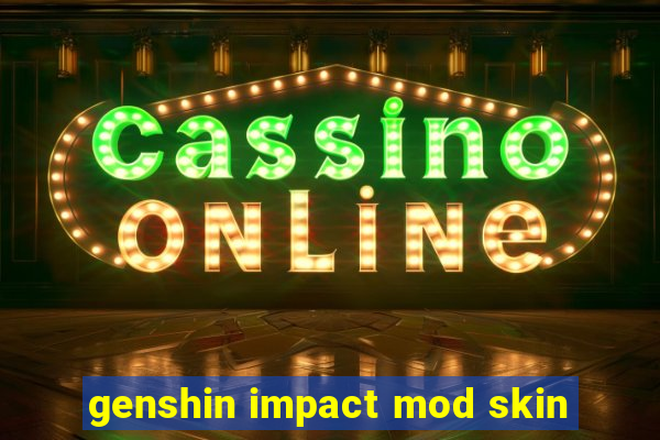 genshin impact mod skin