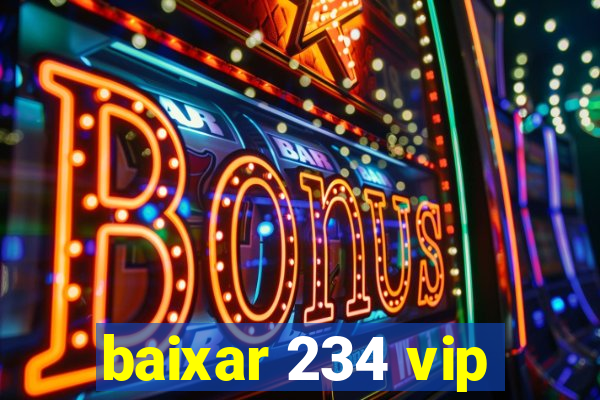 baixar 234 vip