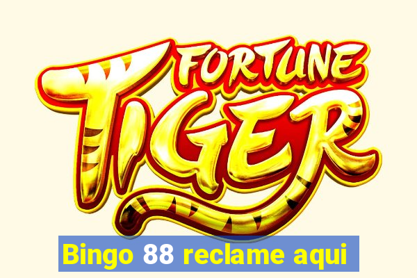 Bingo 88 reclame aqui