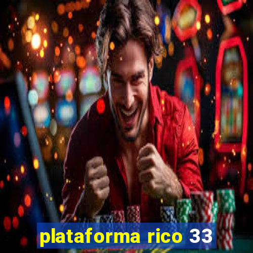 plataforma rico 33