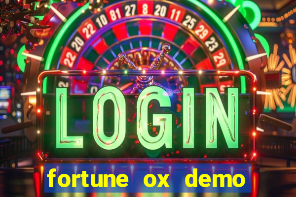 fortune ox demo dinheiro infinito