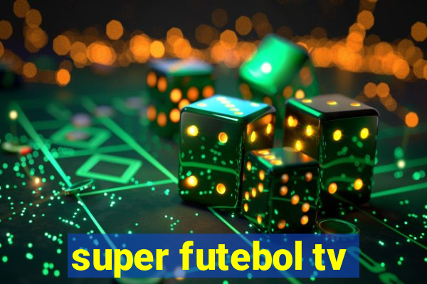 super futebol tv