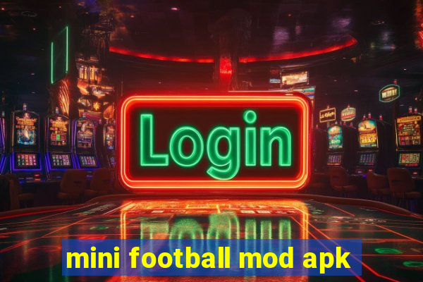 mini football mod apk