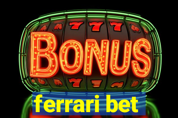 ferrari bet