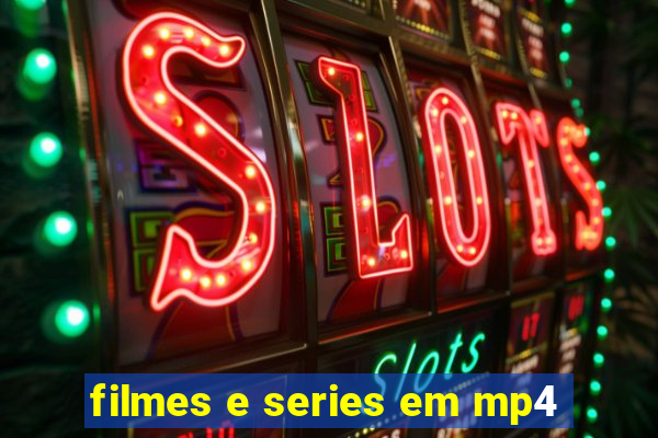 filmes e series em mp4