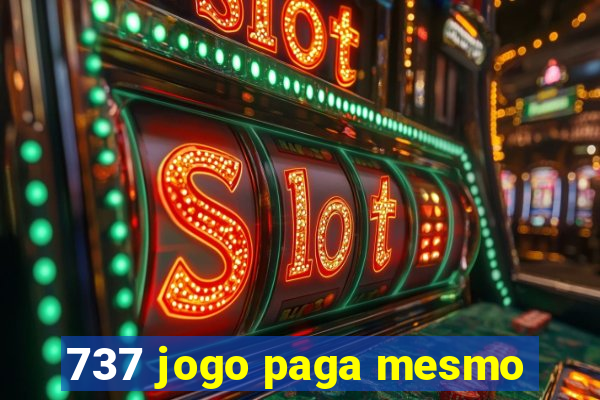 737 jogo paga mesmo