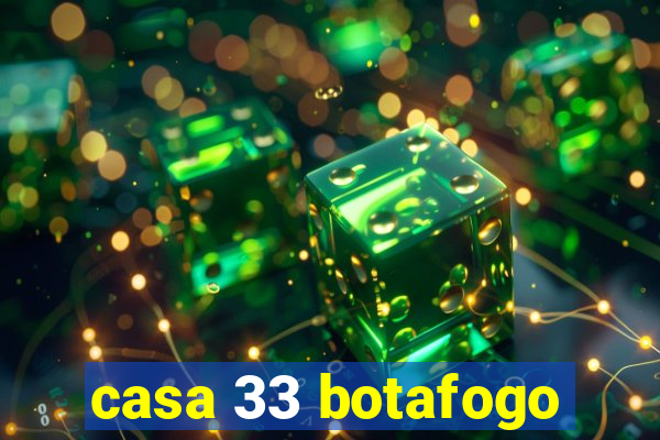 casa 33 botafogo