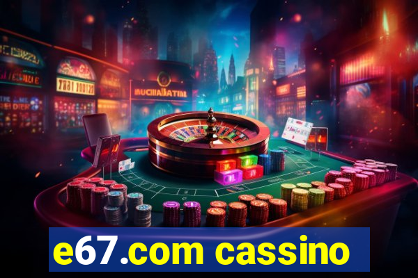 e67.com cassino