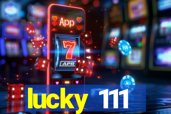 lucky 111