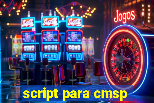 script para cmsp