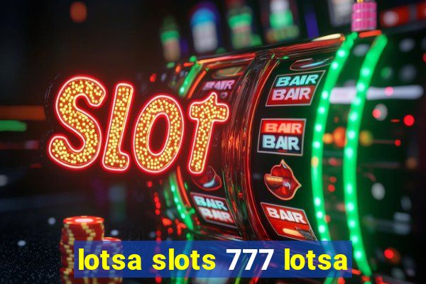 lotsa slots 777 lotsa