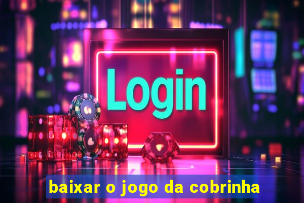 baixar o jogo da cobrinha