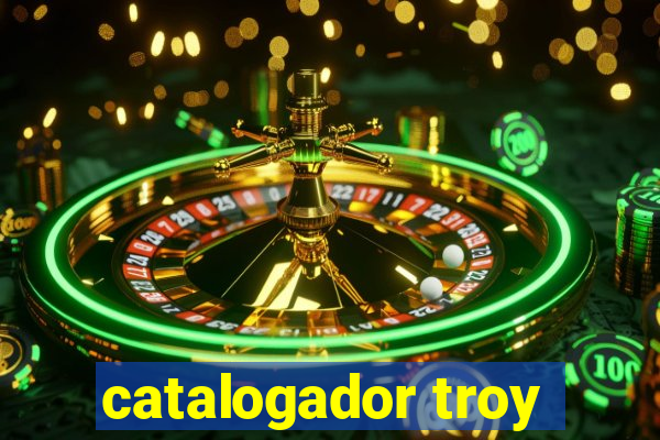 catalogador troy