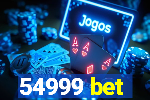 54999 bet