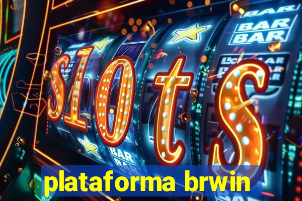 plataforma brwin