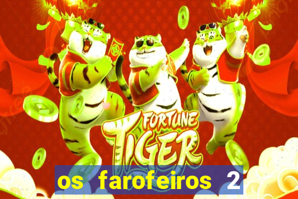 os farofeiros 2 rede canais