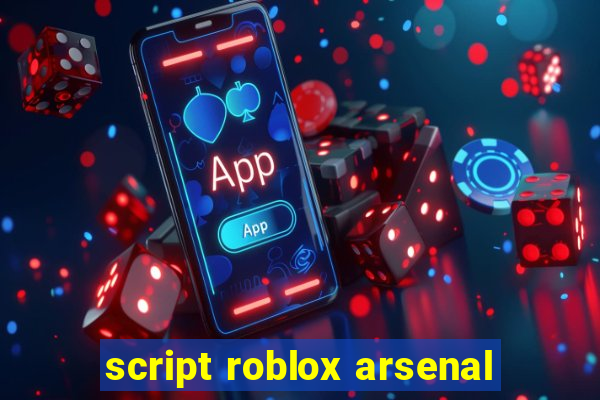 script roblox arsenal