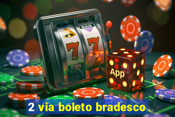 2 via boleto bradesco