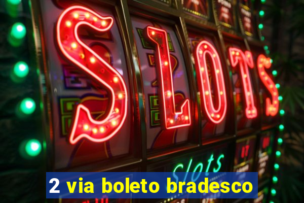 2 via boleto bradesco