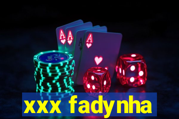 xxx fadynha