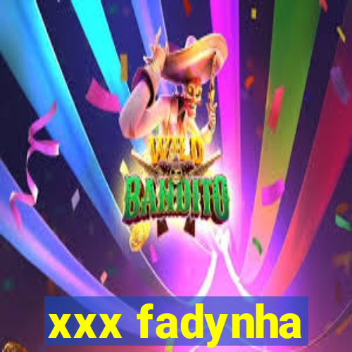 xxx fadynha