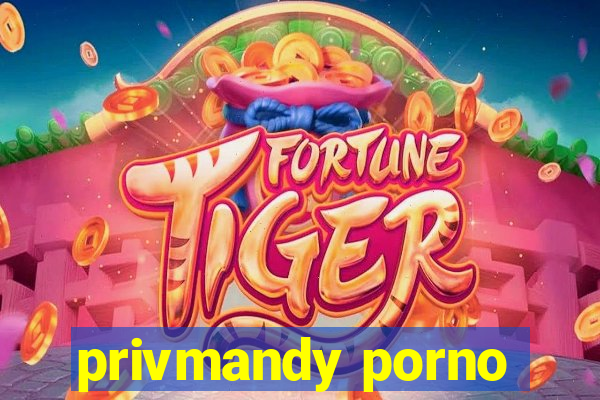 privmandy porno