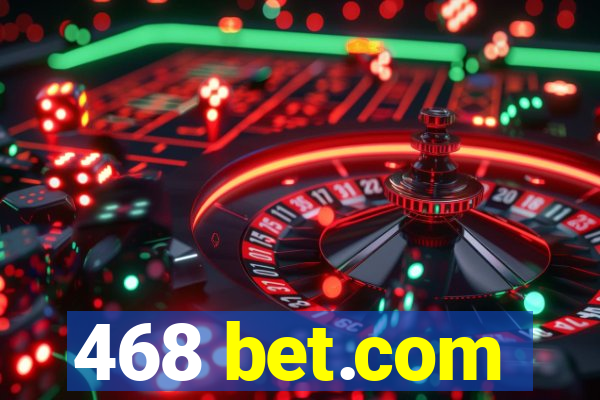 468 bet.com