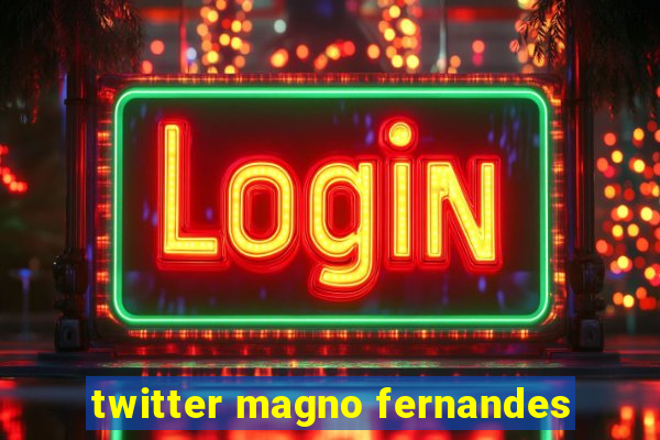 twitter magno fernandes