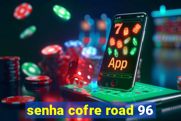 senha cofre road 96