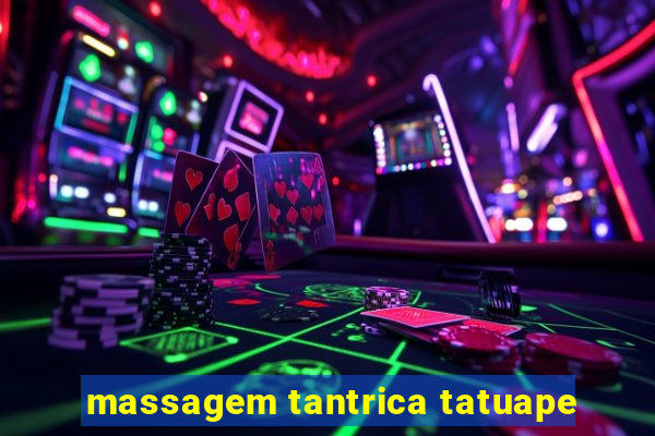 massagem tantrica tatuape