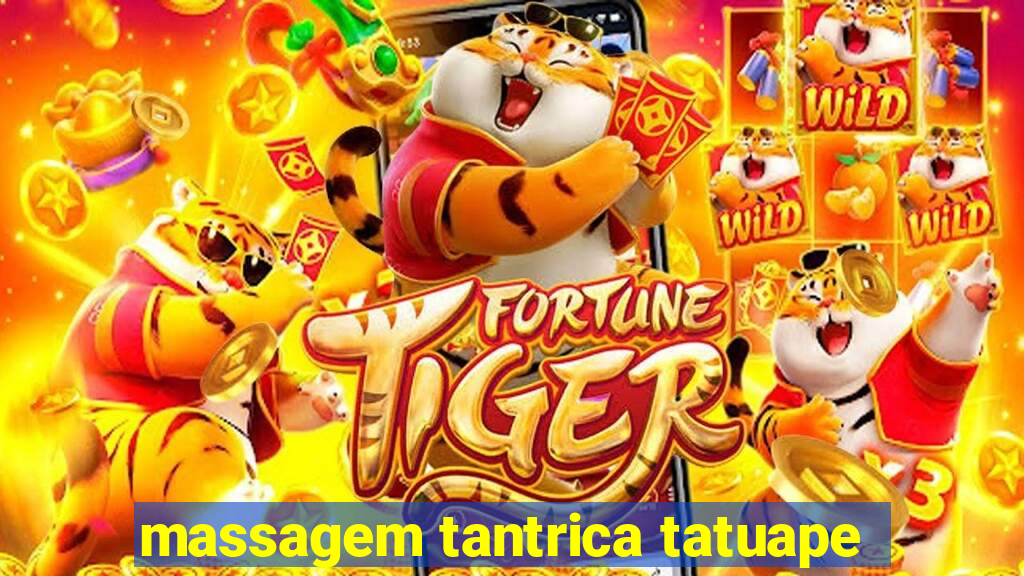 massagem tantrica tatuape