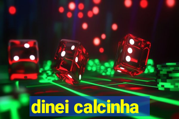 dinei calcinha