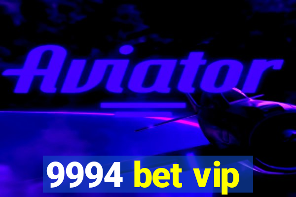 9994 bet vip