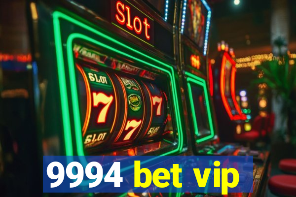 9994 bet vip