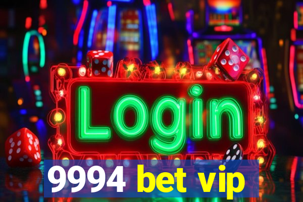 9994 bet vip