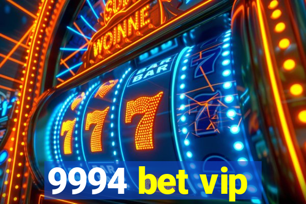 9994 bet vip