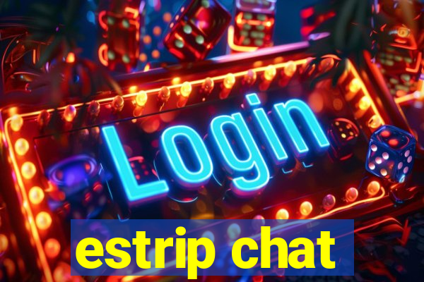 estrip chat