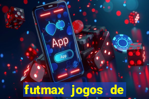 futmax jogos de hoje ao vivo